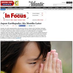 Japan Earthquake: Six Months Later - Alan Taylor - In Focus