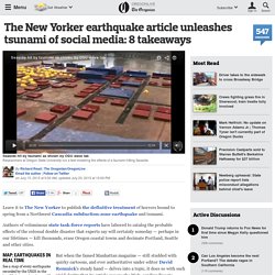 The New Yorker earthquake article unleashes tsunami of social media: 8 takeaways