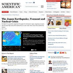 The Japan Earthquake, Tsunami and Nuclear Crisis: In-Depth Reports