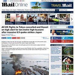 Japan earthquake and tsunami: Hawaii on high alert and all UK-Tokyo flights cancelled