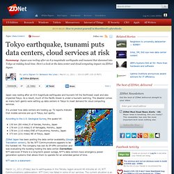 Tokyo earthquake, tsunami puts data centers, cloud services at risk