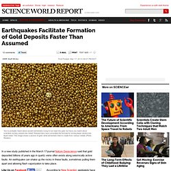 Earthquakes Turn Water Into Gold, New Study Reveals Magical Natural Phenomenon : Nature & Environment