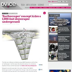 'Earthscraper' concept hides a 1,000-foot skyscraper underground