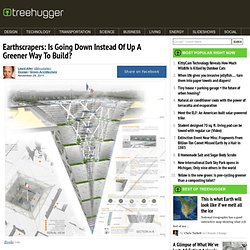 Earthscrapers: Is Going Down Instead Of Up A Greener Way To Build?