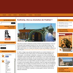 Earthship, rêve ou révolution de l’habitat ?