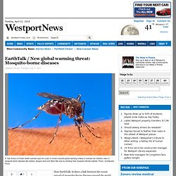 EarthTalk / New global warming threat: Mosquito-borne diseases