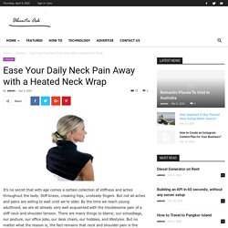 Ease Your Daily Neck Pain Away with a Heated Neck Wrap - Ubuntu Tech Zone