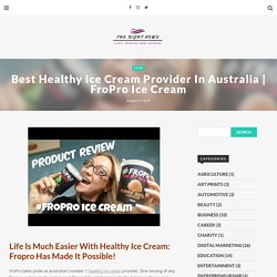 Life Is Much Easier With Healthy Ice Cream In Australia