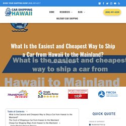 What Is the Easiest and Cheapest Way to Ship a Car from Hawaii to the Mainland?