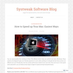 How to Speed up Your Mac: Easiest Ways – Systweak Software Blog