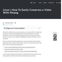 How To Easily Compress a Video With ffmpeg