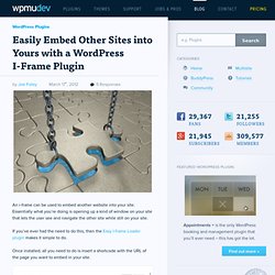 Easily Embed Other Sites into Yours with a WordPress I-Frame Plugin