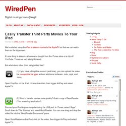 Easily Transfer Third Party Movies To Your iPad - WiredPen