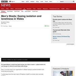 Men's Sheds: Easing isolation and loneliness in Wales