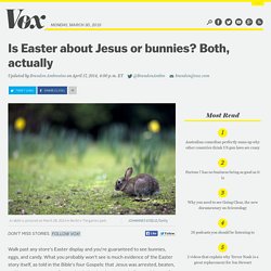 Is Easter about Jesus or bunnies? Both, actually