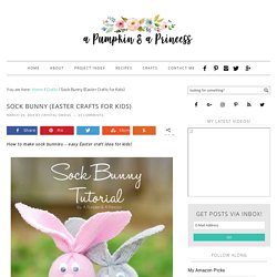 Sock Bunny (Easter Crafts for Kids) - A Pumpkin And A Princess