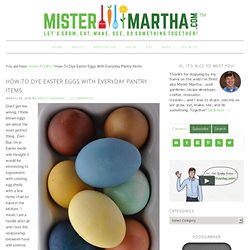 How-To Dye Easter Eggs With Everyday Pantry Items