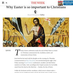 Why Easter is so important to Christians