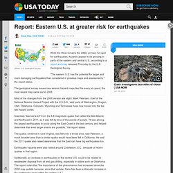 Report: Eastern U.S. at greater risk for earthquakes