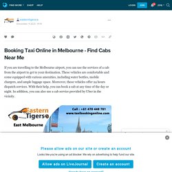 Booking Taxi Online in Melbourne - Find Cabs Near Me: easterntigersca — LiveJournal