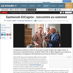 Cinéma : Eastwood-­DiCaprio : rencontre au sommet