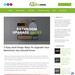 7 Easy And Cheap Ways To Upgrade Your Bathroom