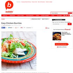 Easy Chicken Burritos