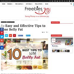 10 Easy and Effective Tips to Lose Belly Fat
