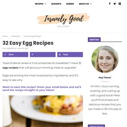 32 Easy Egg Recipes - Insanely Good