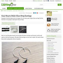 Easy Step to Make Glass Drop Earrings