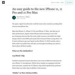 An easy guide to the new iPhone 11, 11 Pro and 11 Pro Max