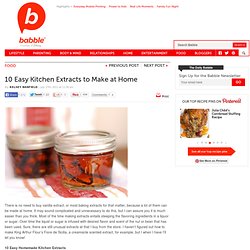 10 Easy Kitchen Extracts to Make at Home