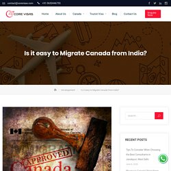 Is it easy to Migrate Canada from India?