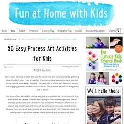 50 Easy Process Art Activities for Kids