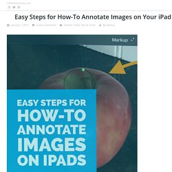 Easy Steps for How-To Annotate Images on Your iPad