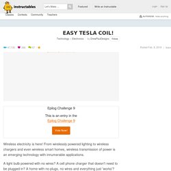 Easy Tesla Coil!: 6 Steps (with Pictures)
