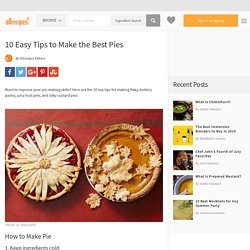 10 Easy Tips to Make the Best Pies