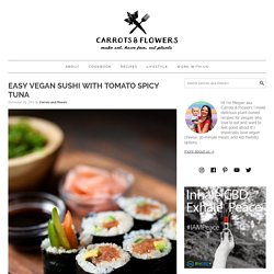 Easy Vegan Sushi with Tomato Spicy Tuna