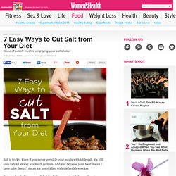 7 Easy Ways to Cut Salt from Your Diet