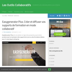 Easygenerator Plus. Créer et diffuser vos supports de formation en mode collaboratif - Les Outils Collaboratifs