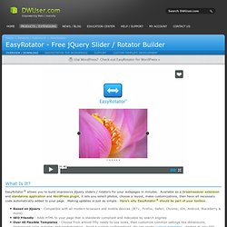 Easy Rotator - Free jQuery Slider / Rotator Builder - Power, ease, flexibility - DWUser.com