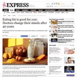Eating fat is good for you: Doctors change their minds after 40 years