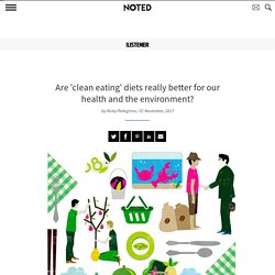 Are 'clean eating' diets really better for our health and the environment? - The Listener