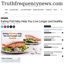 Eating Fish May Help You Live Longer and healthy