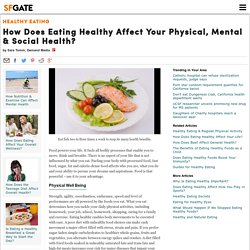 How Does Eating Healthy Affect Your Physical, Mental & Social Health?