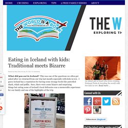 Eating in Iceland with kids: Bizarre Foods Edition