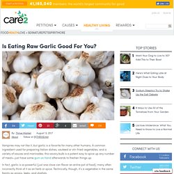 Is Eating Raw Garlic Good For You?