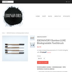 EBONiiVORY Bamboo LUXE Biodegradable Toothbrush