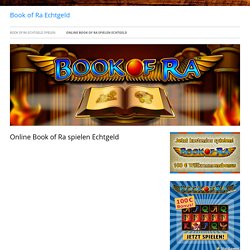 Book of Ra Echtgeld spielen -100€ Echtgeld-Bonus bekommen