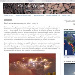 Culture Volcan: Les éclairs volcaniques un peu mieux compris